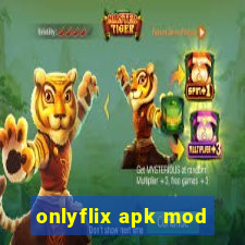 onlyflix apk mod